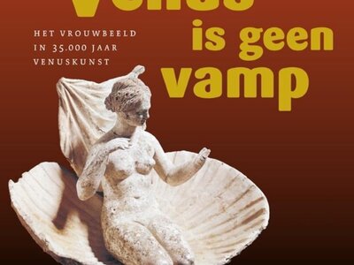 Venus is geen vamp het vrouwbeeld in 35.000 jaar venuskunst - 30 exemplaren