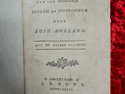 Antiquarisch: [Ollefen, Lieve van]. Vermaaklijk reisje van een gezelschap heeren en juffrouwen door Zuid Holland, 1789